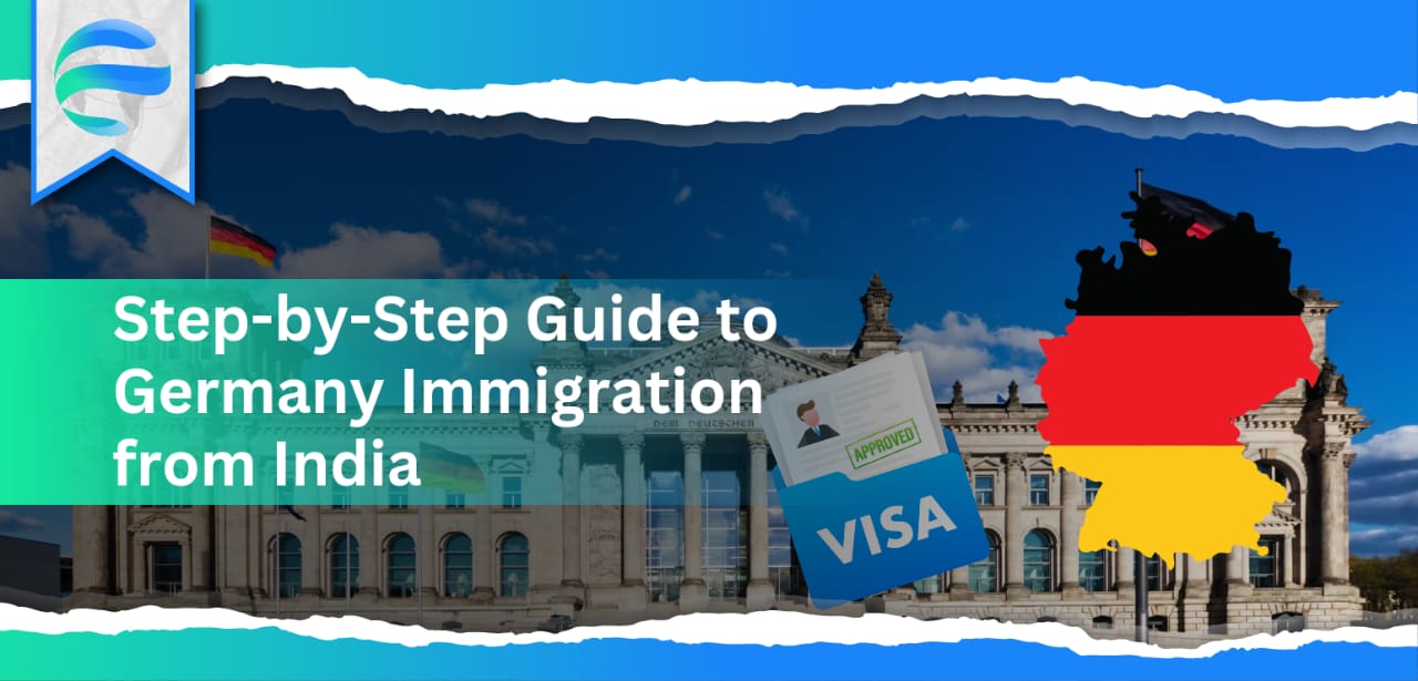 Step-by-Step Guide to Germany Immigration from India  